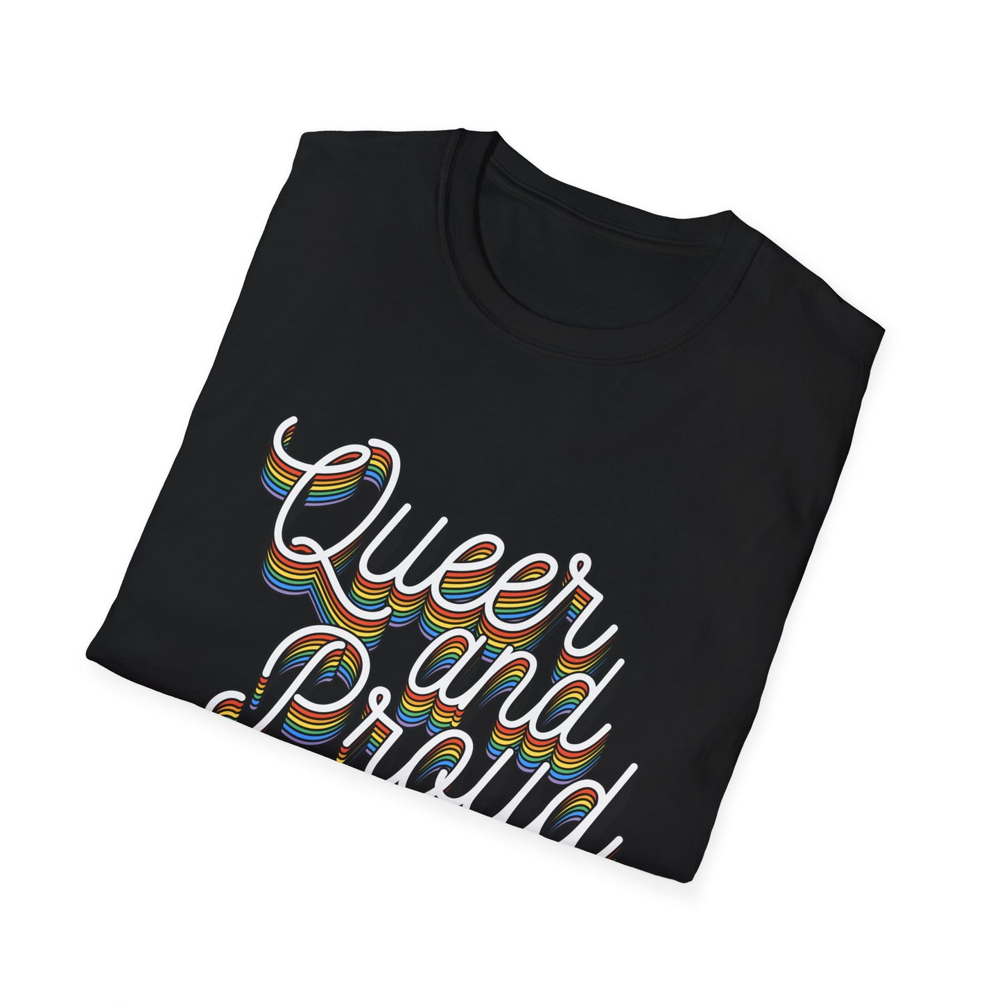 Queer and Proud T-Shirt – Rainbow Uplifted LGBTQ+ Pride Graphic Tee with Bold Inclusive Design