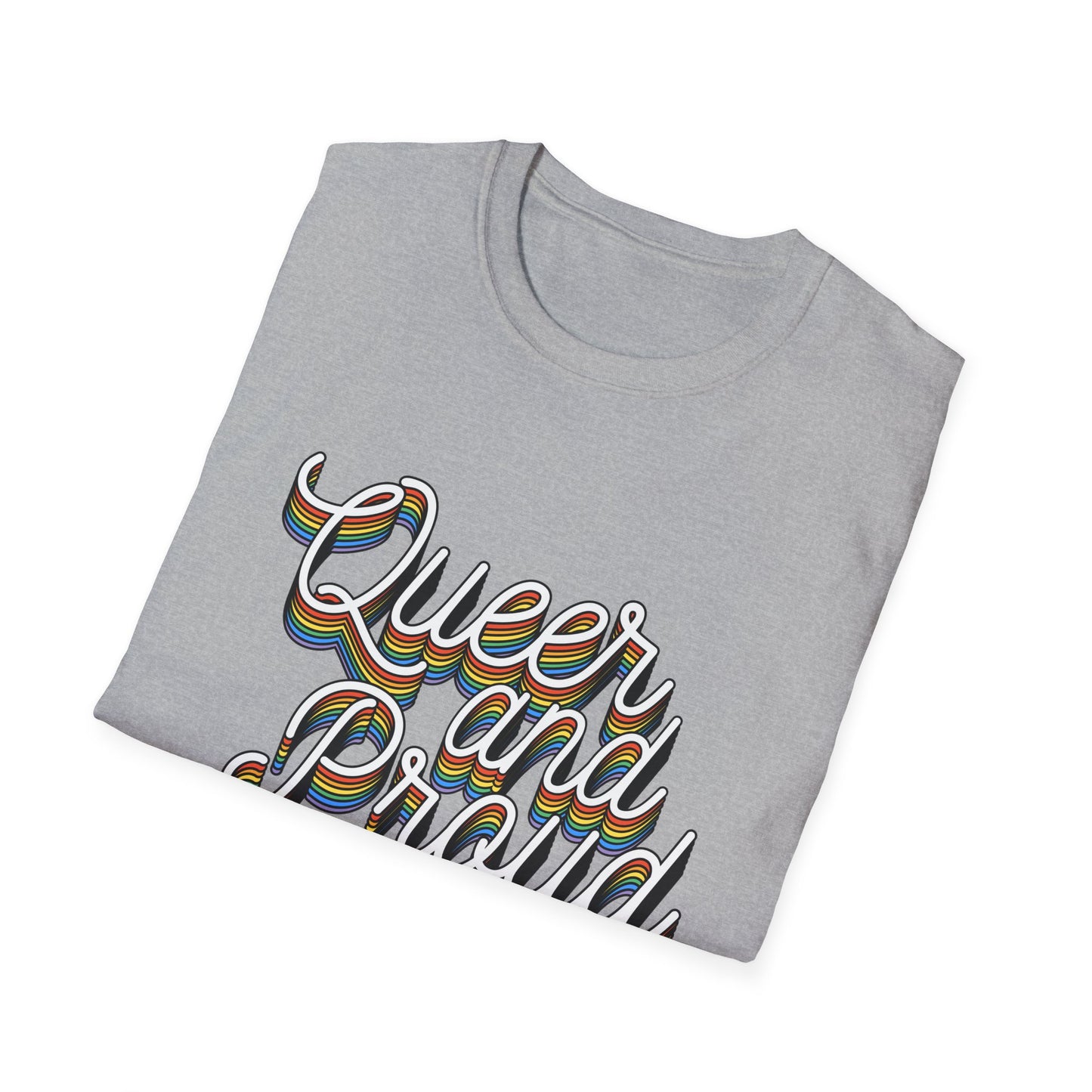 Queer and Proud T-Shirt – Rainbow Uplifted LGBTQ+ Pride Graphic Tee with Bold Inclusive Design