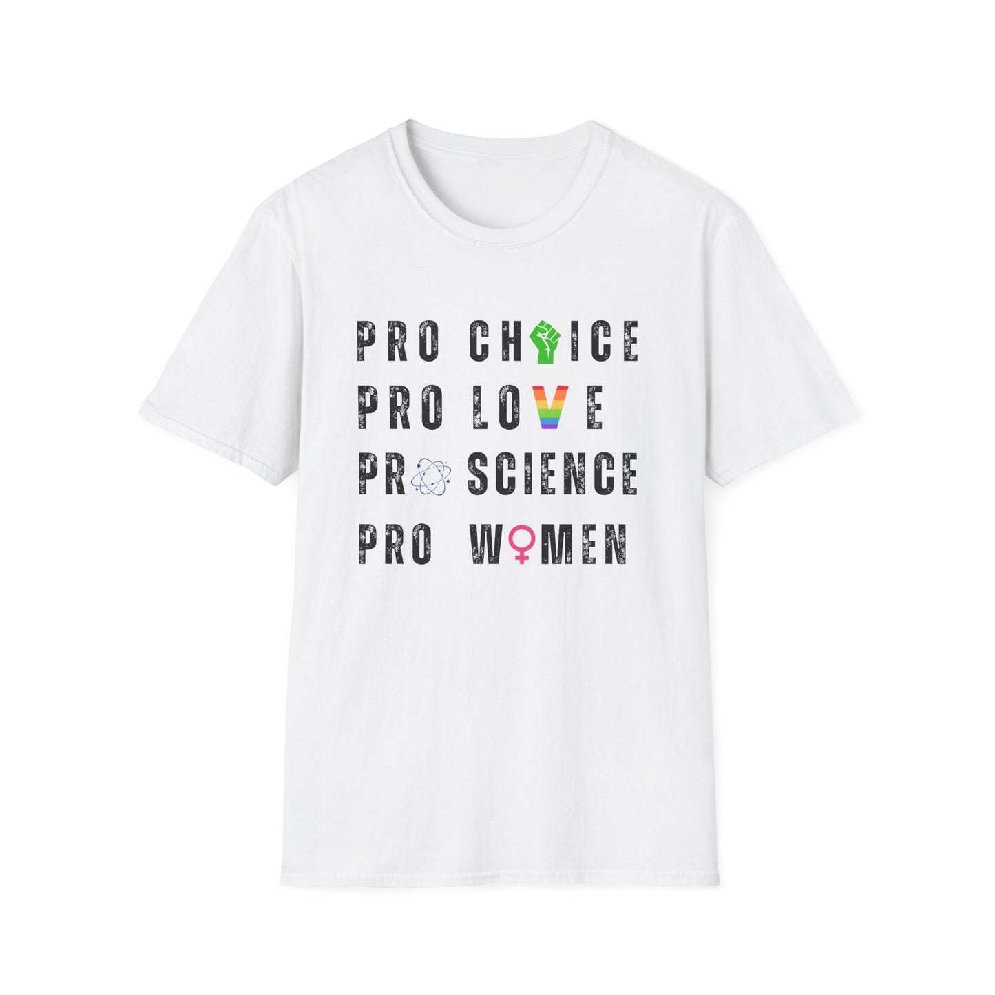 Pro Choice, Pro Science, Pro Love, Pro Women T-Shirt – Bold Feminist Graphic Tee with Empowering Message