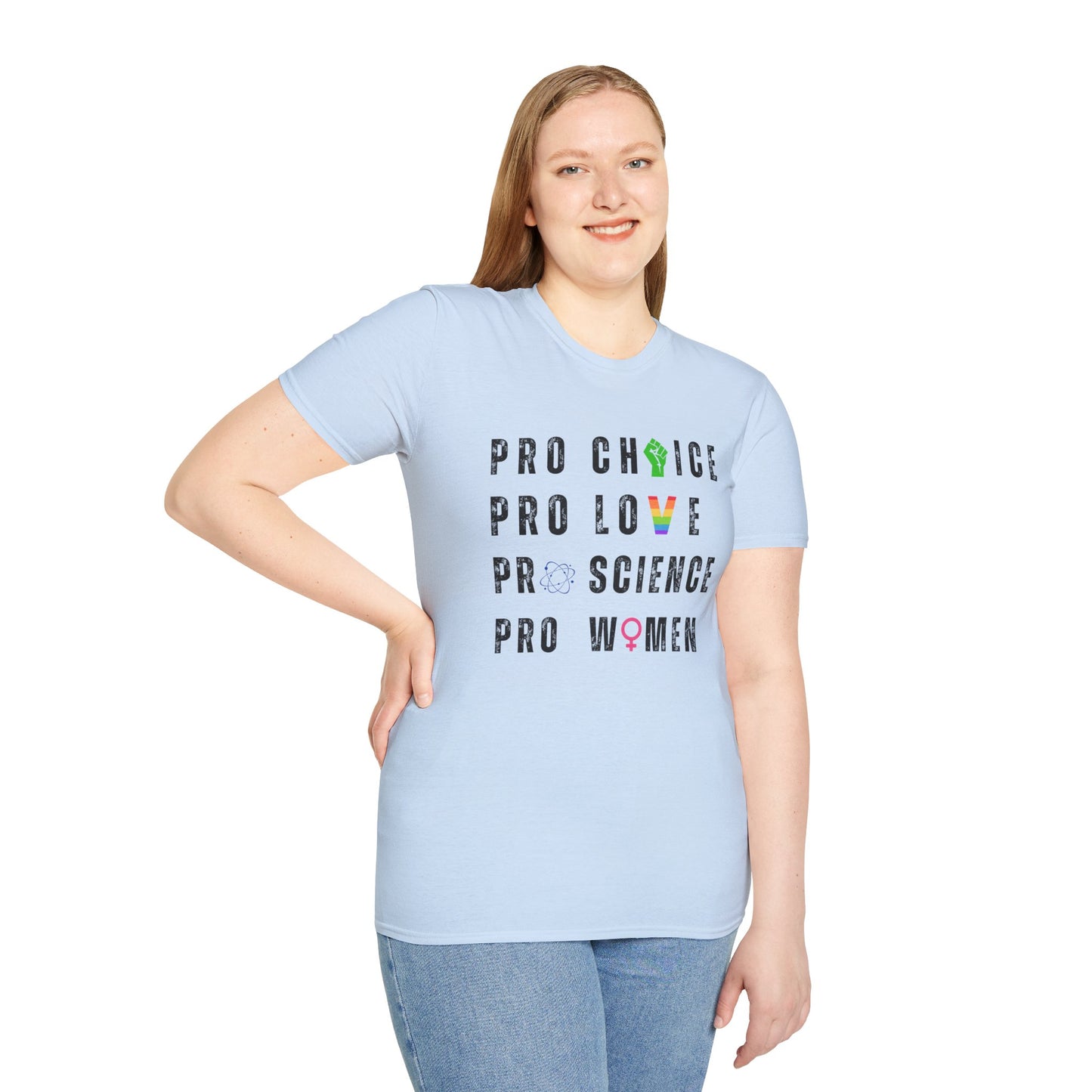 Pro Choice, Pro Science, Pro Love, Pro Women T-Shirt – Bold Feminist Graphic Tee with Empowering Message