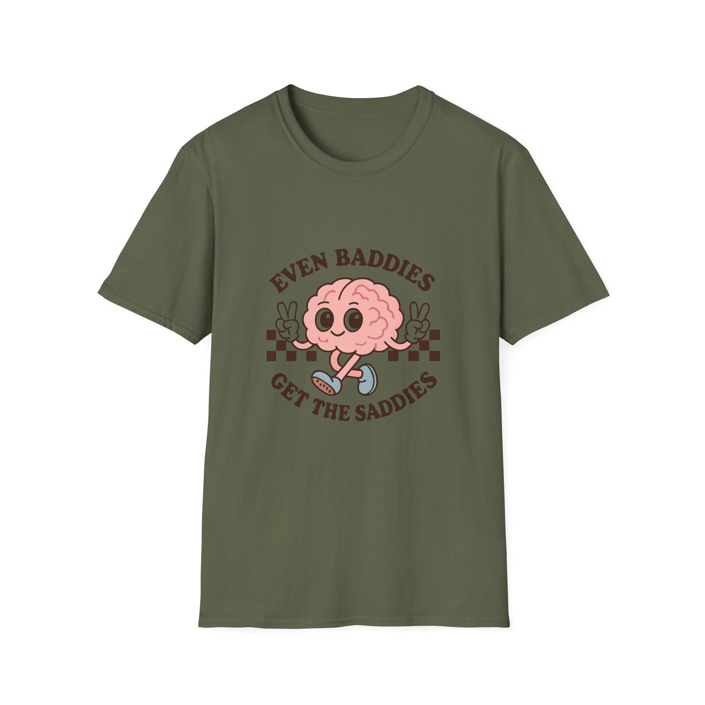 Even Baddies Get the Saddies T-Shirt – Bold Graphic Tee with Playful & Relatable Quote