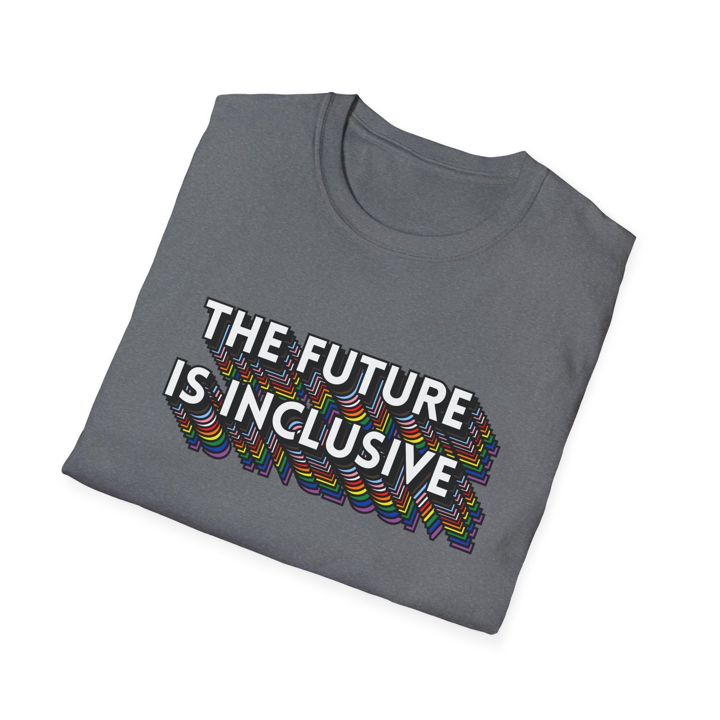 The Future Is Inclusive T-Shirt – Rainbow Uplifted Equality Graphic Tee with Bold LGBTQ+ Pride Message