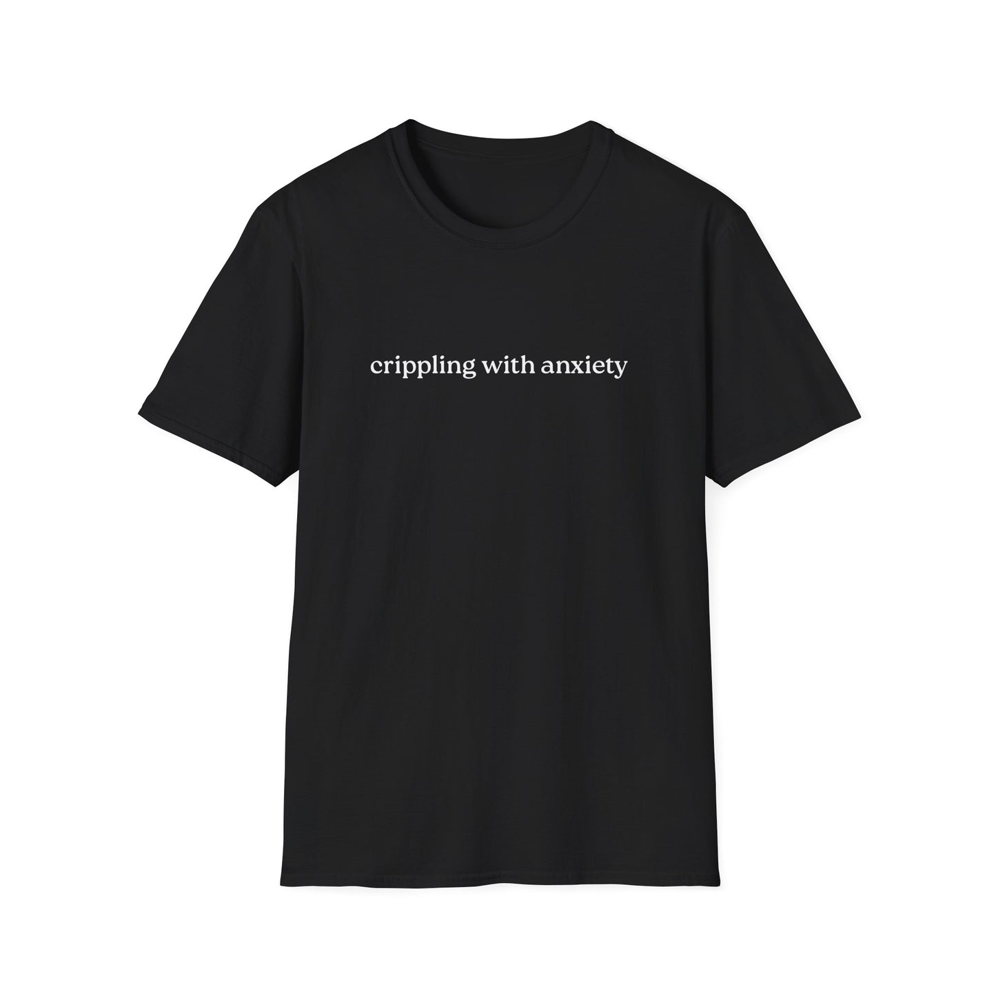Crippling With Anxiety T-Shirt – Honest Mental Health Graphic Tee with Bold Statement Design