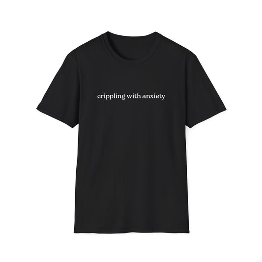 Crippling With Anxiety T-Shirt – Honest Mental Health Graphic Tee with Bold Statement Design