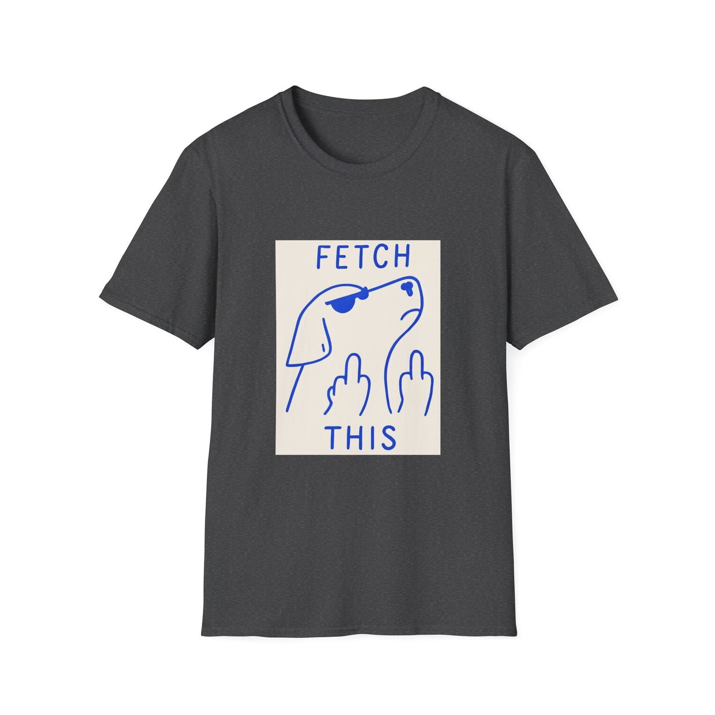 Fetch This T-Shirt – Bold Graphic Tee with Playful Dog Flipping Off Design