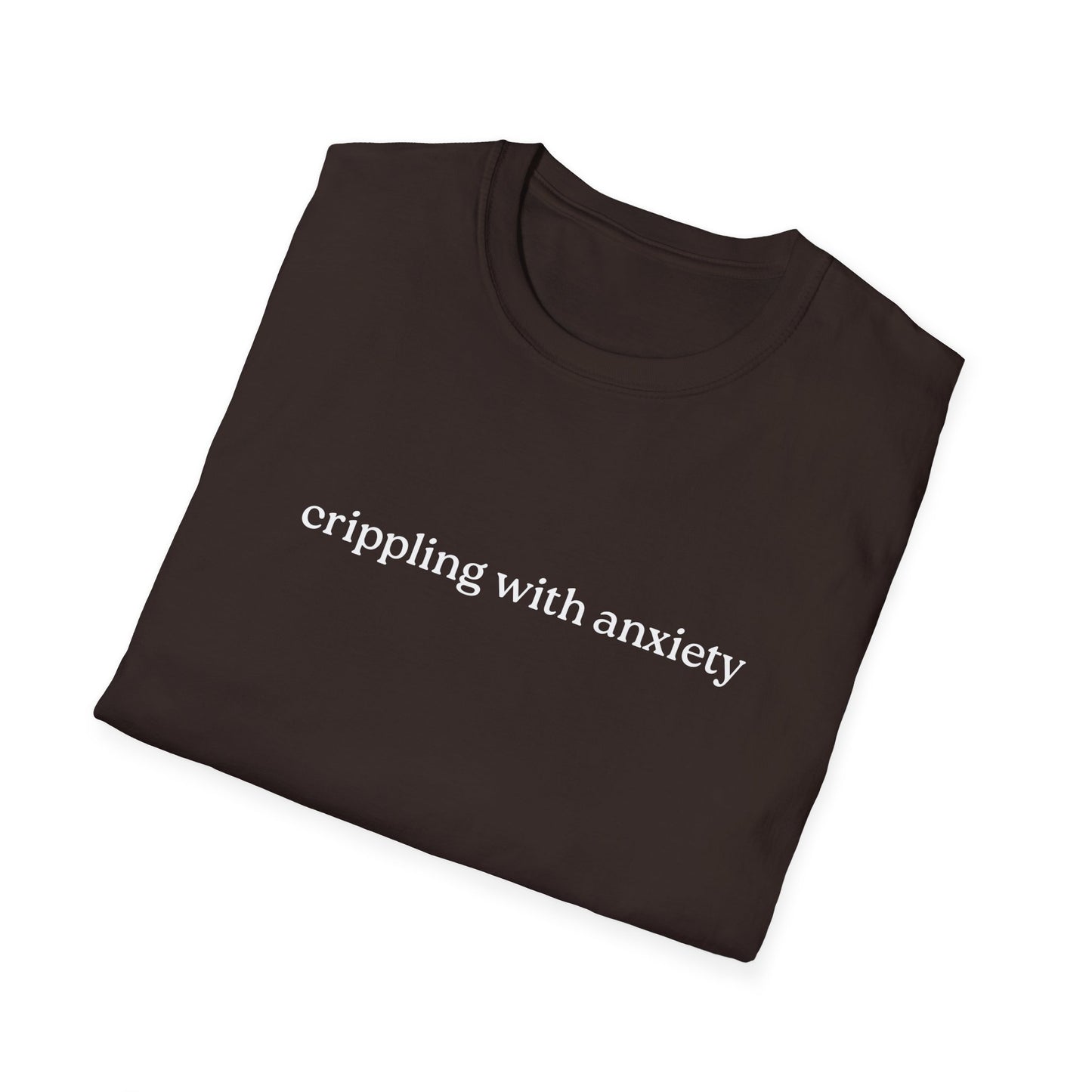 Crippling With Anxiety T-Shirt – Honest Mental Health Graphic Tee with Bold Statement Design