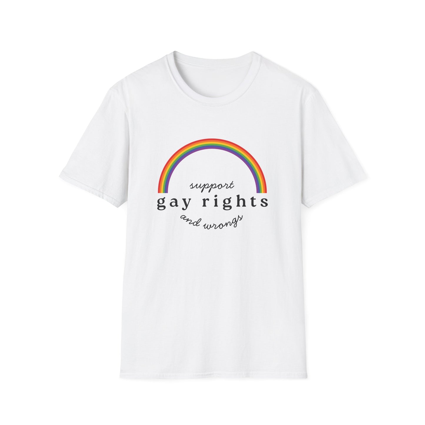 I Support Gay Rights and Wrongs T-Shirt – Rainbow LGBTQ+ Graphic Tee with Bold Inclusive & Humorous Pride Design