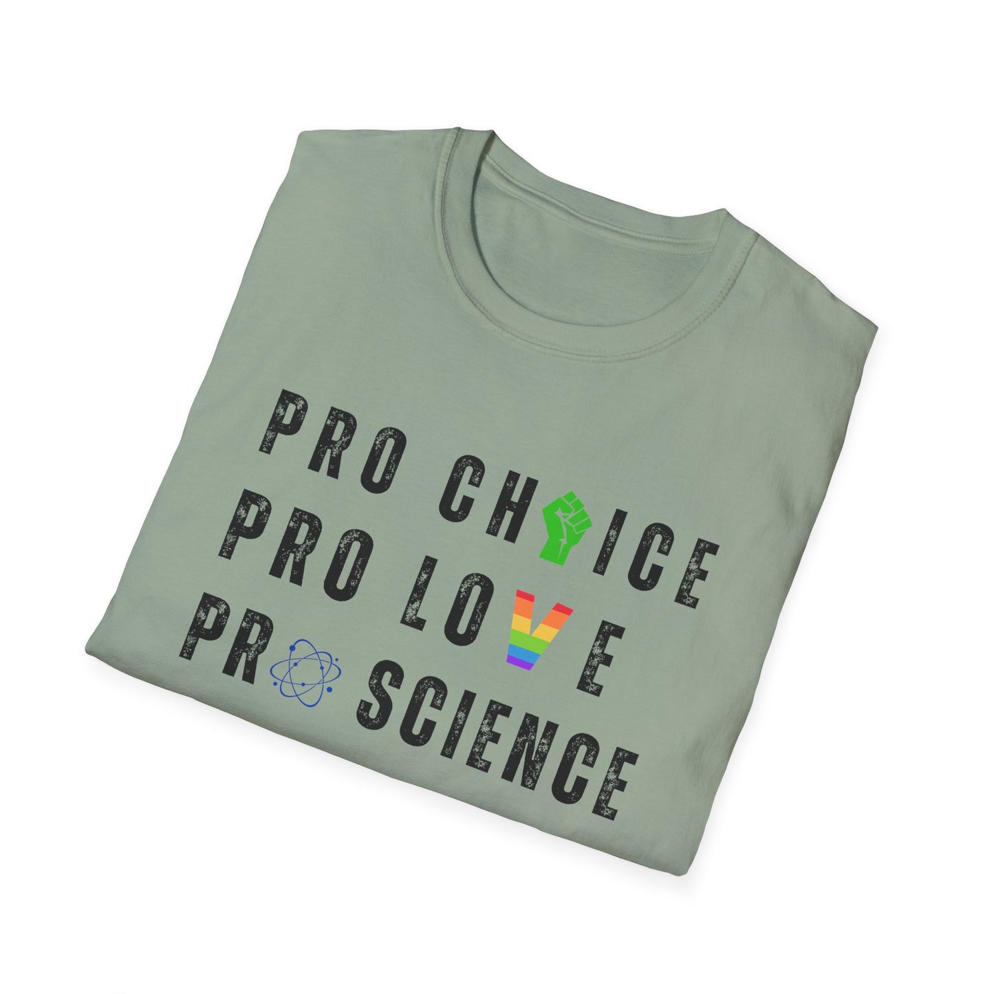 Pro Choice, Pro Science, Pro Love, Pro Women T-Shirt – Bold Feminist Graphic Tee with Empowering Message
