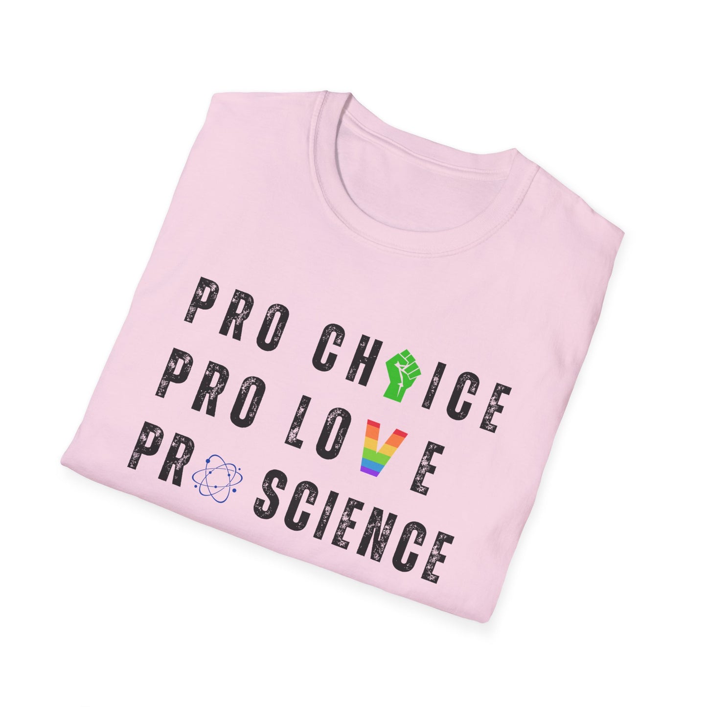 Pro Choice, Pro Science, Pro Love, Pro Women T-Shirt – Bold Feminist Graphic Tee with Empowering Message