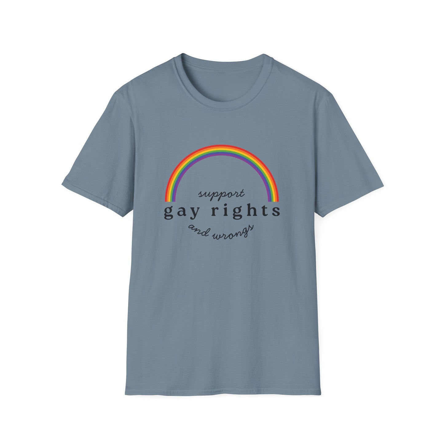 I Support Gay Rights and Wrongs T-Shirt – Rainbow LGBTQ+ Graphic Tee with Bold Inclusive & Humorous Pride Design