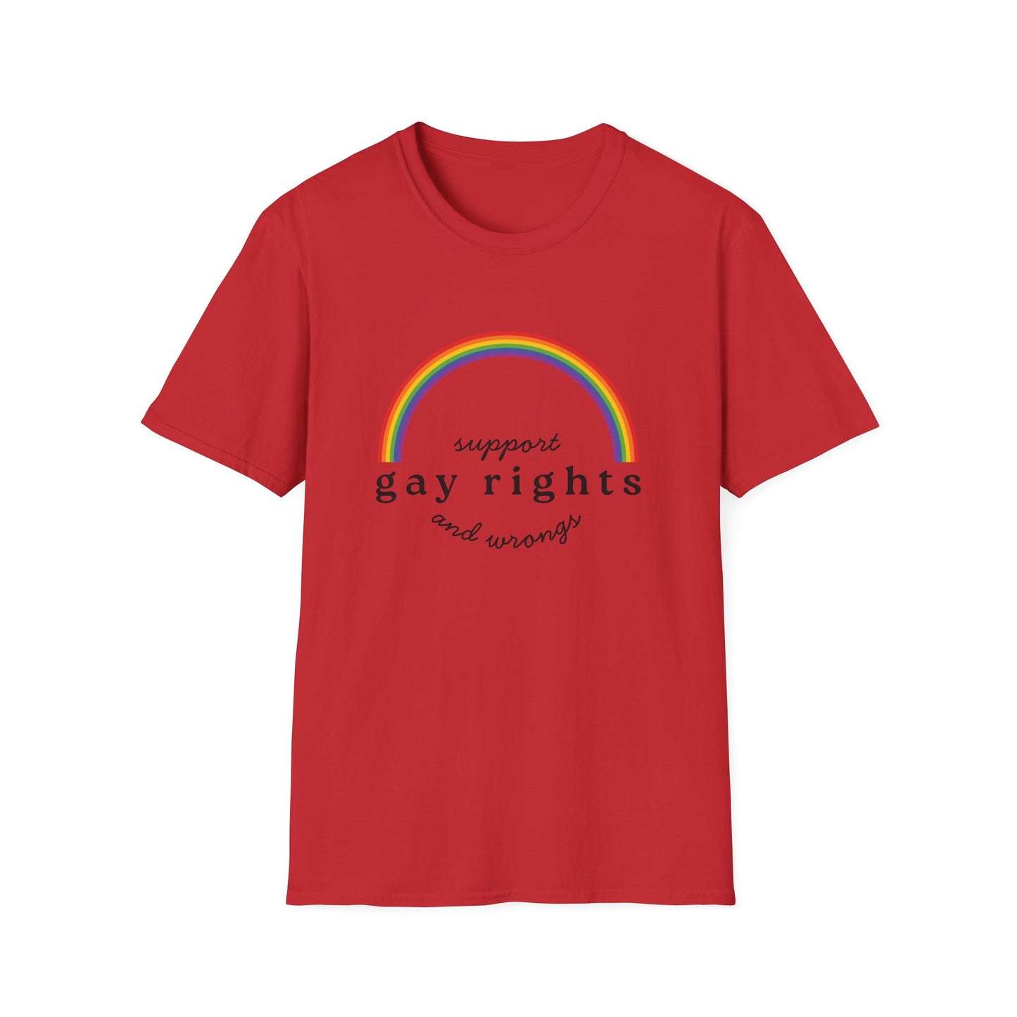 I Support Gay Rights and Wrongs T-Shirt – Rainbow LGBTQ+ Graphic Tee with Bold Inclusive & Humorous Pride Design