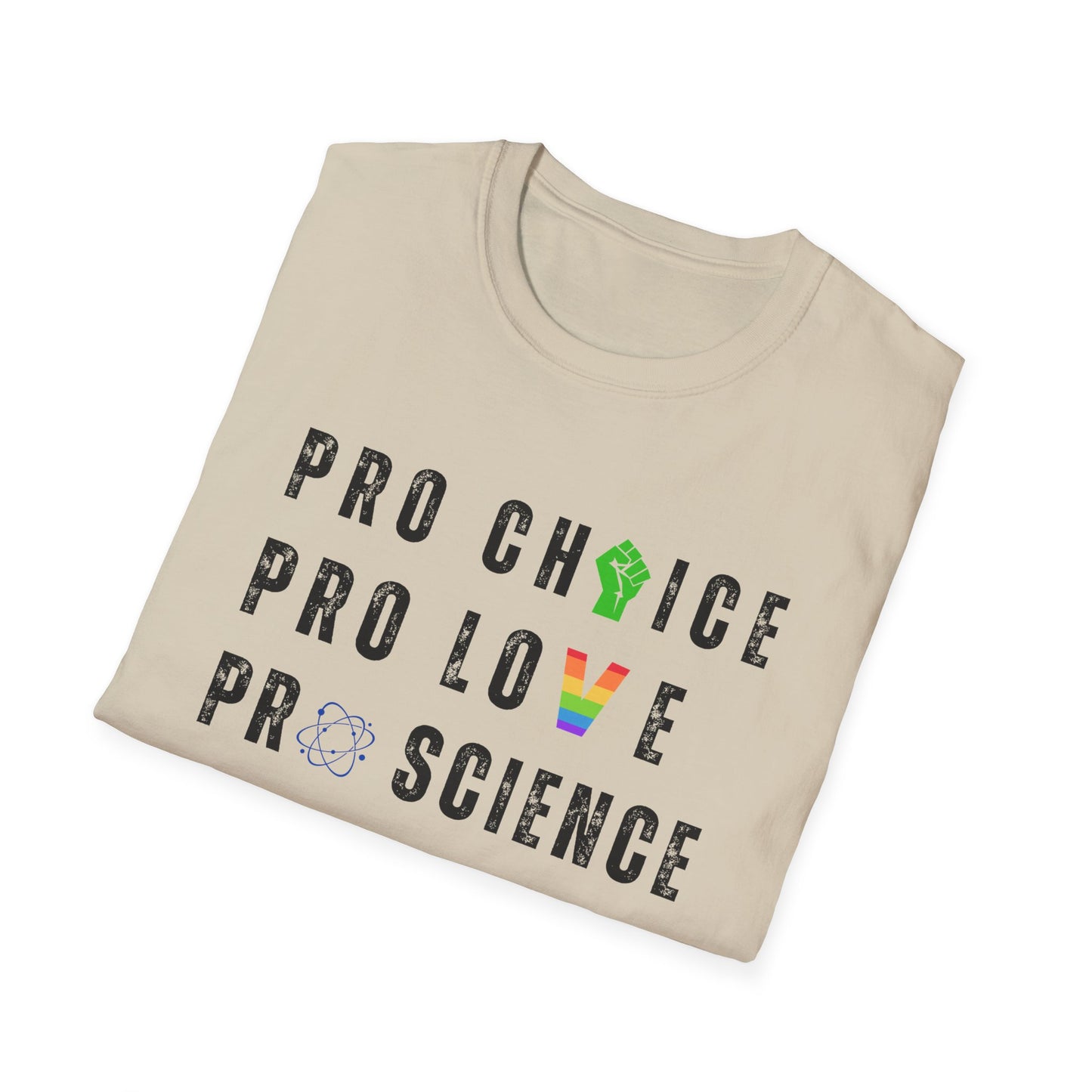Pro Choice, Pro Science, Pro Love, Pro Women T-Shirt – Bold Feminist Graphic Tee with Empowering Message