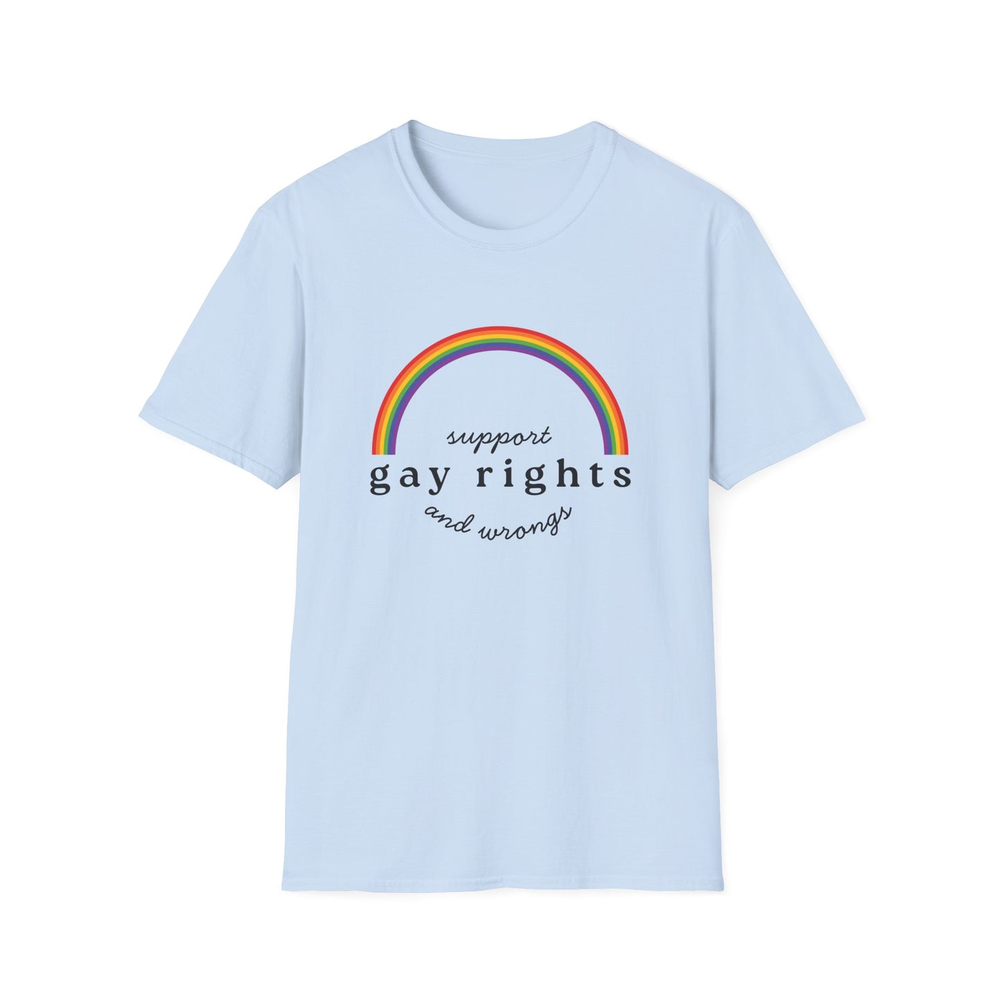 I Support Gay Rights and Wrongs T-Shirt – Rainbow LGBTQ+ Graphic Tee with Bold Inclusive & Humorous Pride Design