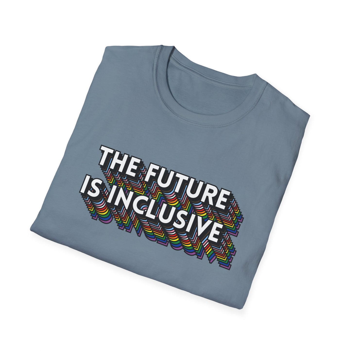The Future Is Inclusive T-Shirt – Rainbow Uplifted Equality Graphic Tee with Bold LGBTQ+ Pride Message