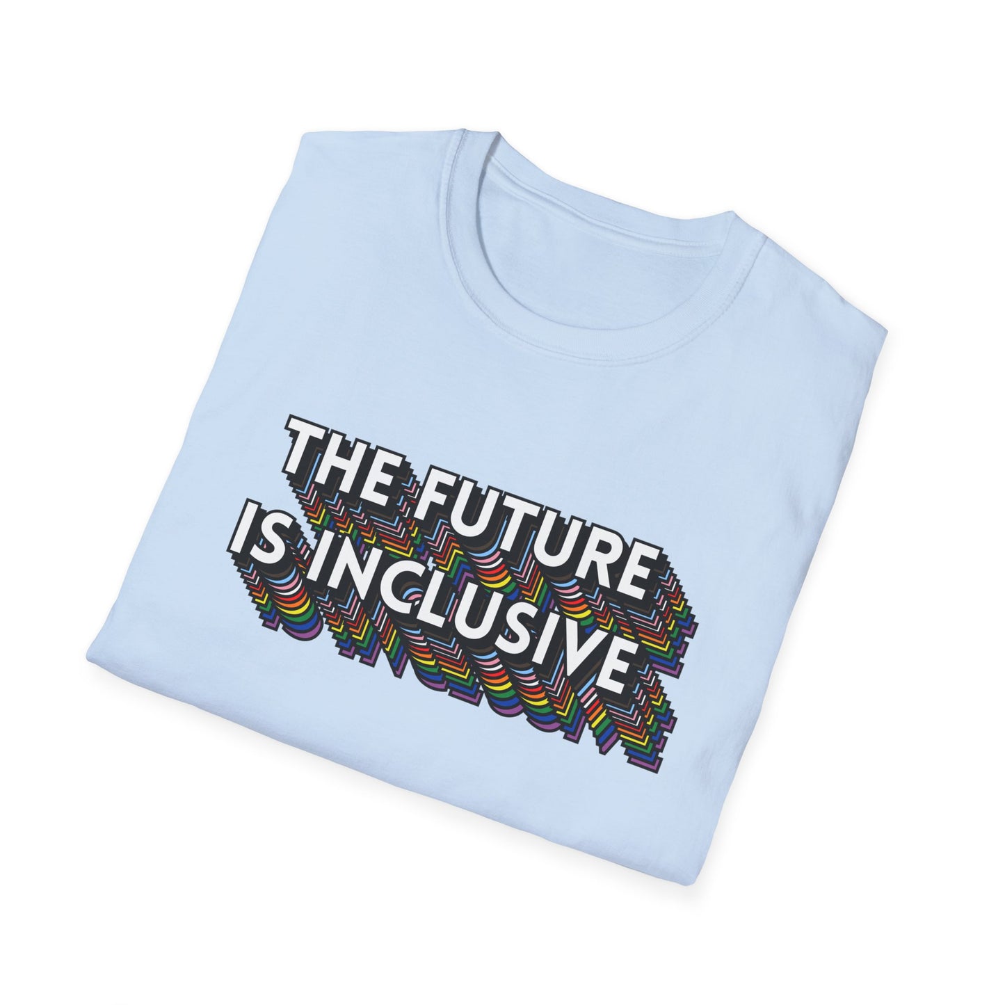 The Future Is Inclusive T-Shirt – Rainbow Uplifted Equality Graphic Tee with Bold LGBTQ+ Pride Message