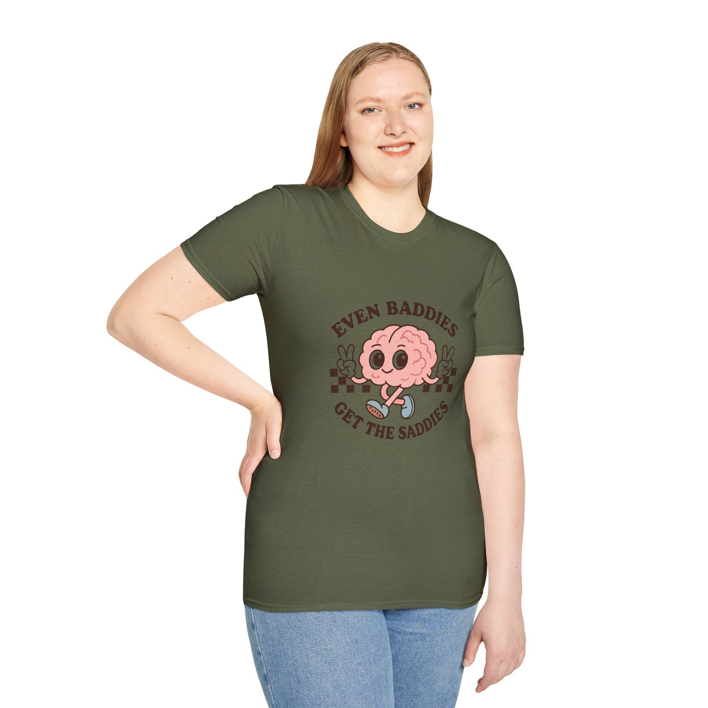 Even Baddies Get the Saddies T-Shirt – Bold Graphic Tee with Playful & Relatable Quote