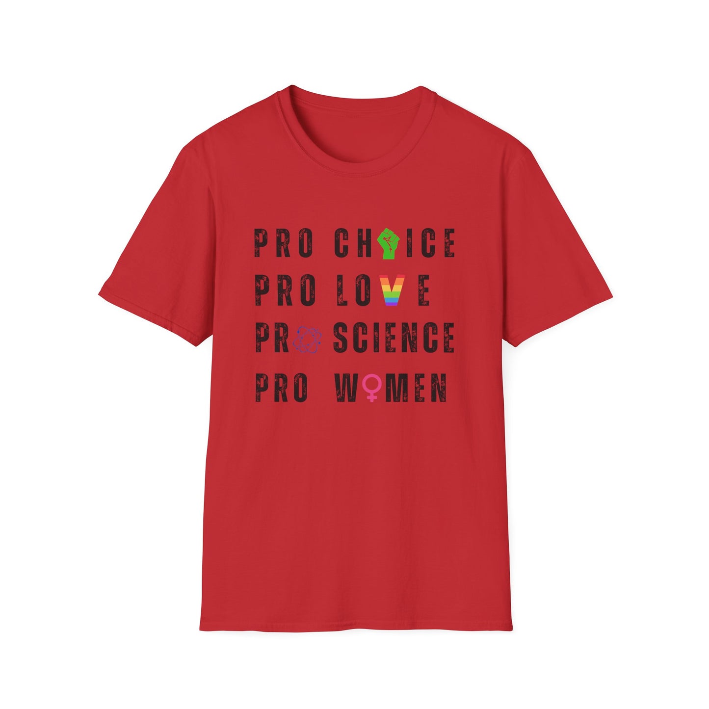 Pro Choice, Pro Science, Pro Love, Pro Women T-Shirt – Bold Feminist Graphic Tee with Empowering Message