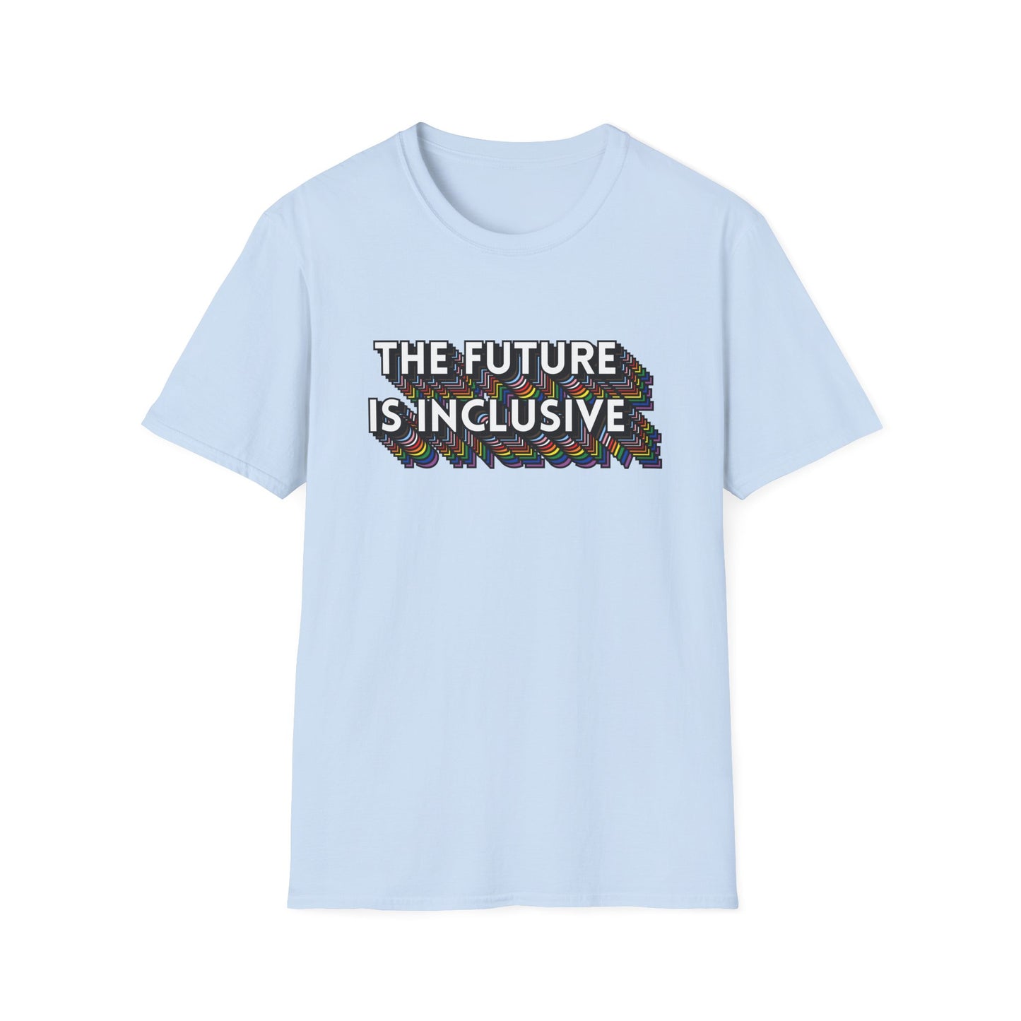 The Future Is Inclusive T-Shirt – Rainbow Uplifted Equality Graphic Tee with Bold LGBTQ+ Pride Message