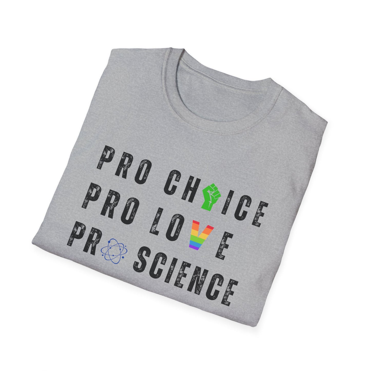 Pro Choice, Pro Science, Pro Love, Pro Women T-Shirt – Bold Feminist Graphic Tee with Empowering Message